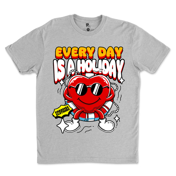 Everyday is a Holiday T-shirts