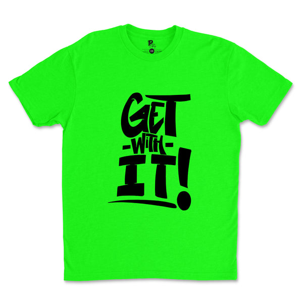 Get With It T-shirts