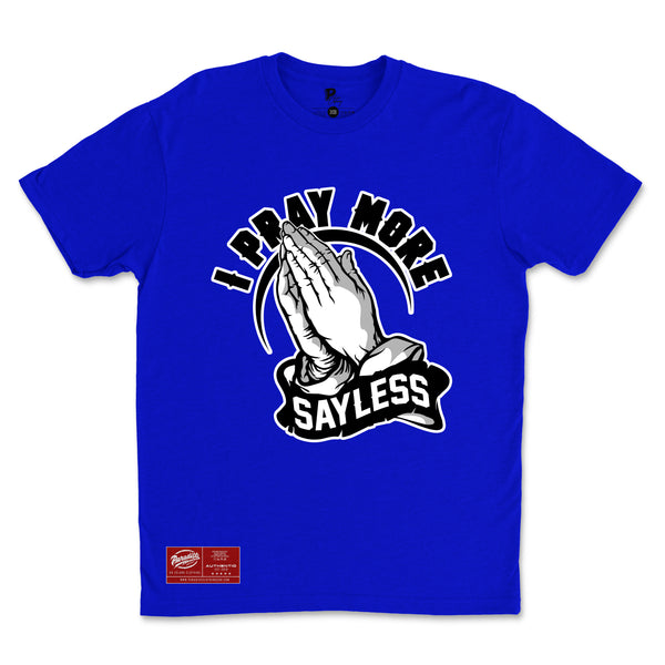 I Pray More Sayless T-shirts