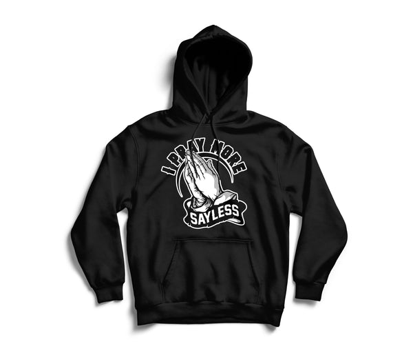 I Pray More Sayless Pullover Hoodies